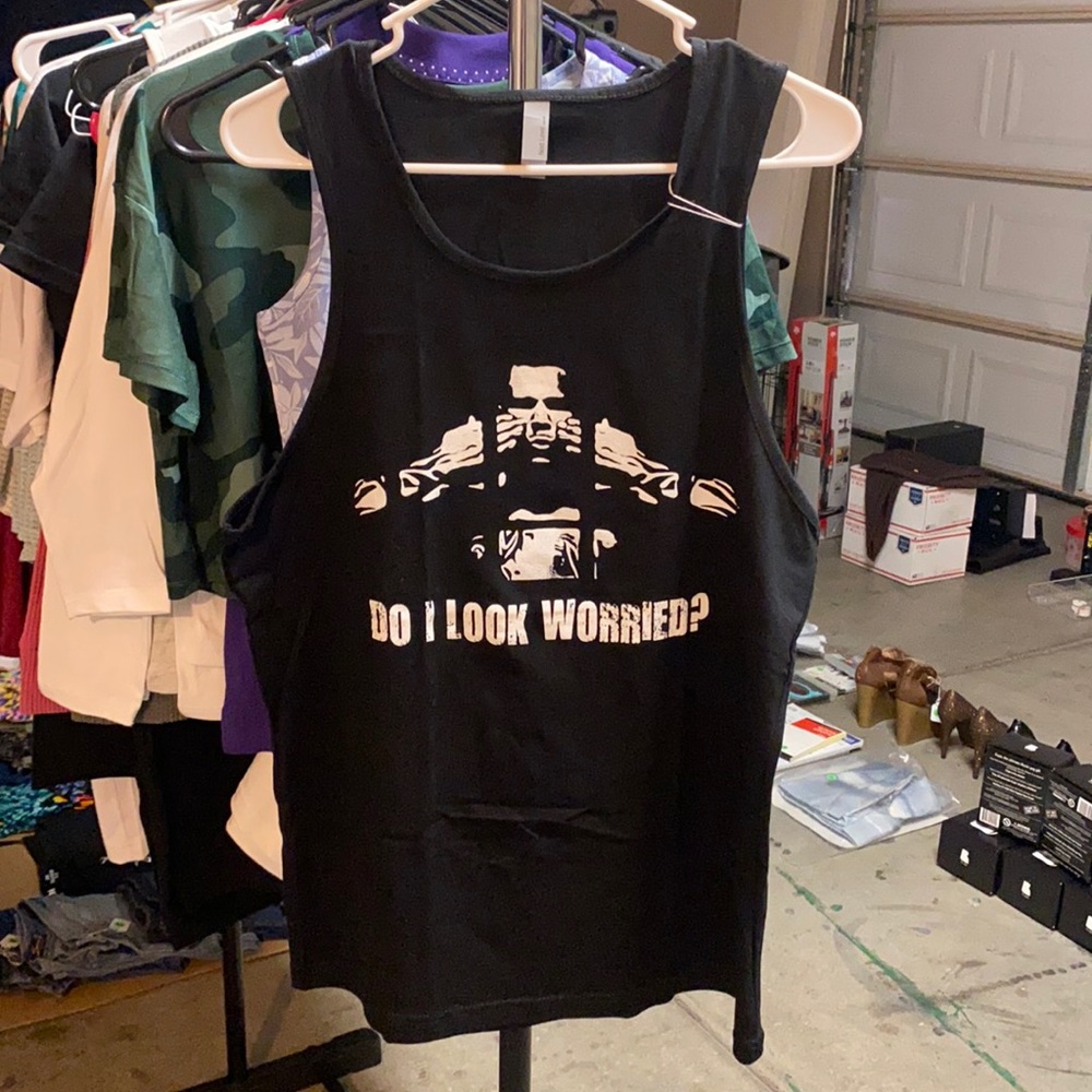 Limited Edition “ Do I look Worried” Tank Top